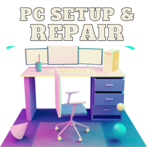 Pc Setup and Repair